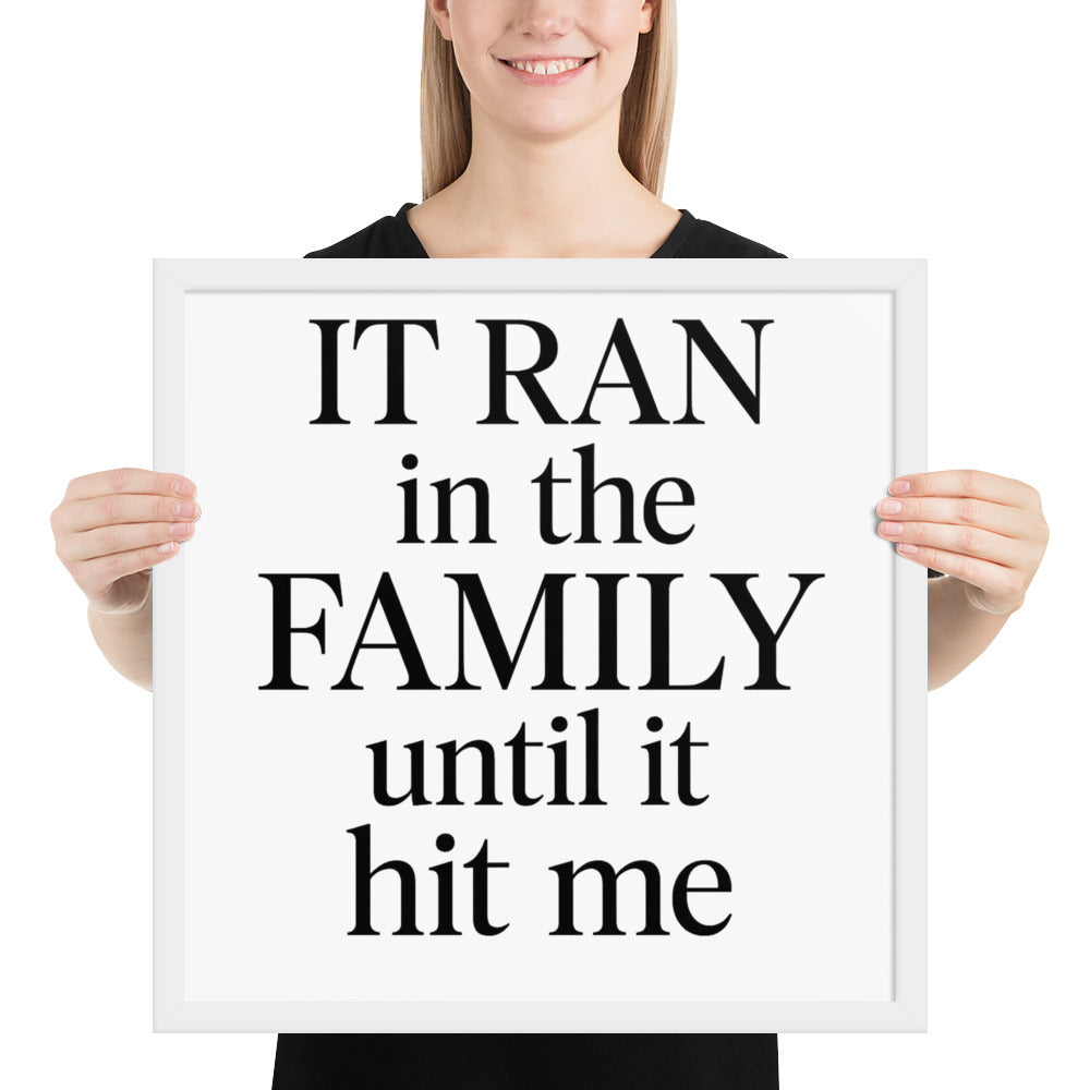 Christian framed wall art print reading “It Ran in the Family Until It Hit Me” — inspirational poster about breaking generational curses and walking in faith.