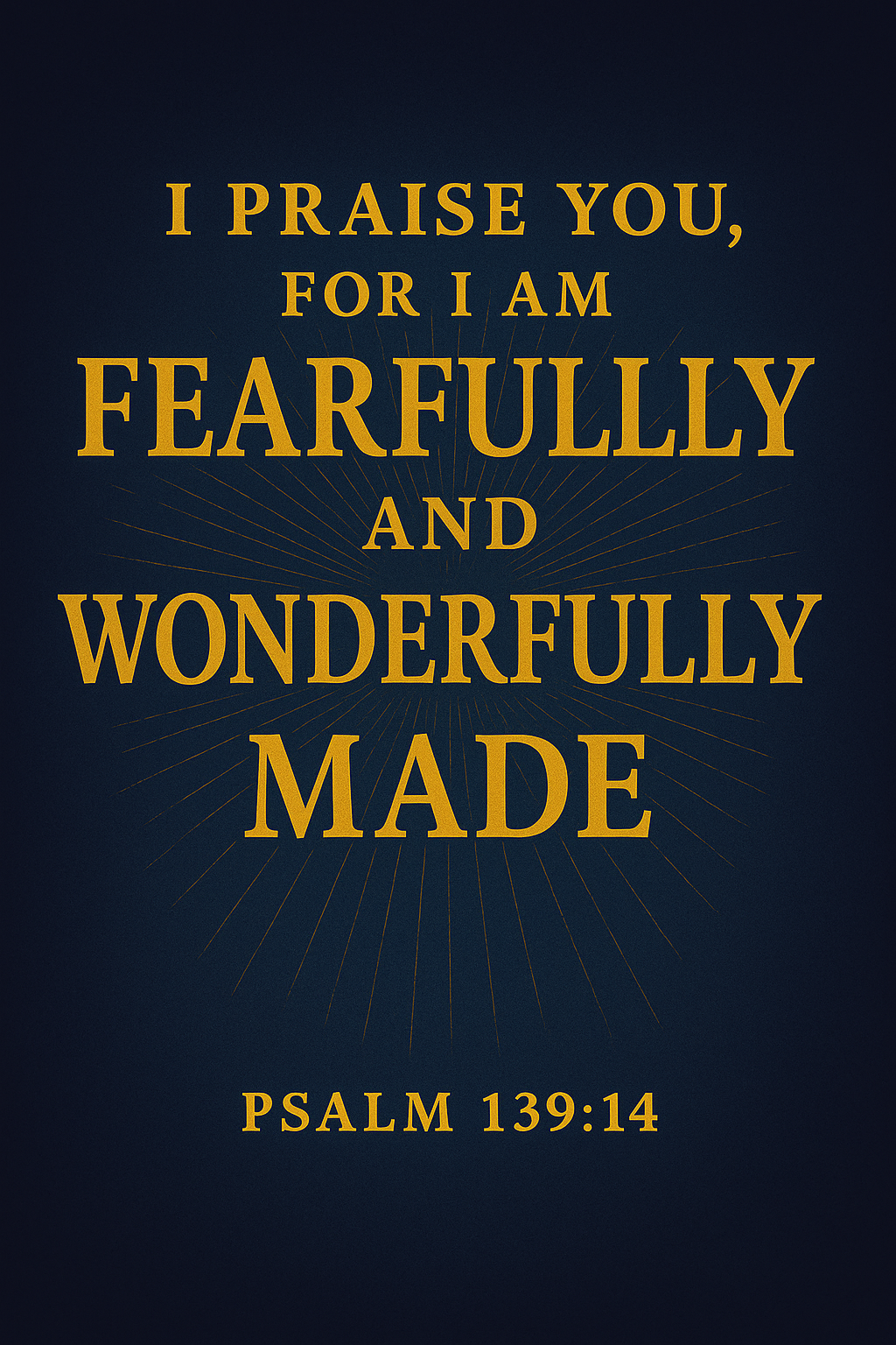 Psalm 139: Fearfully and Wonderfully Made