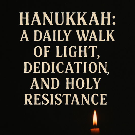Single candle burning in darkness beneath the title “Hanukkah: A Daily Walk of Light, Dedication, and Holy Resistance,” symbolizing faith, obedience, and God’s light overcoming darkness