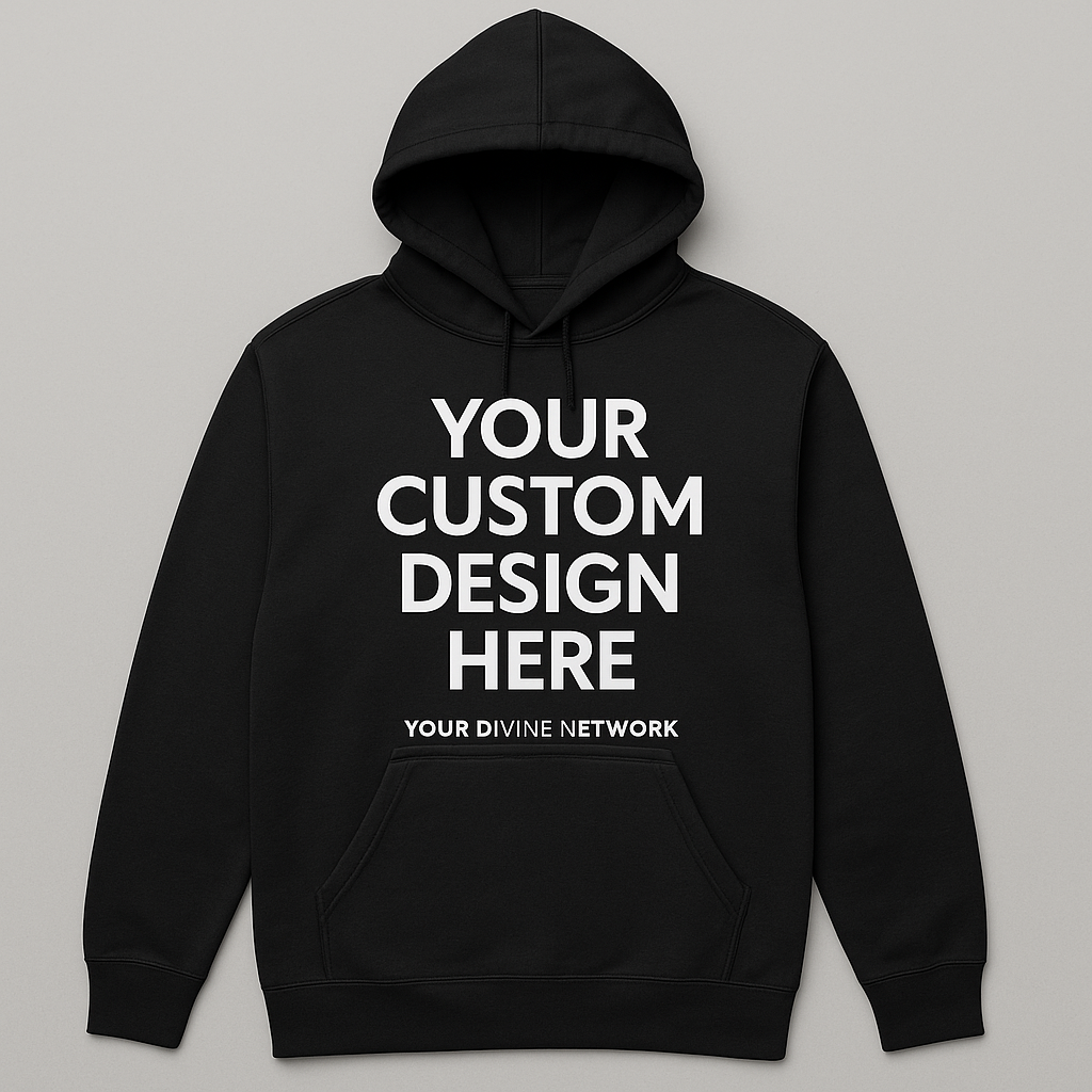 Black Christian hoodie mockup with the words “Your Custom Design Here – Your Divine Network,” representing custom Kingdom hoodies and tees.