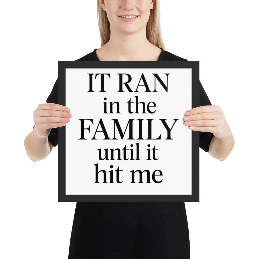 Christian framed wall art print reading “It Ran in the Family Until It Hit Me” — inspirational poster about breaking generational curses and walking in faith.