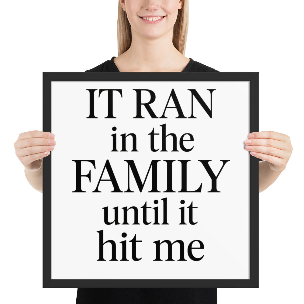 Christian framed wall art print reading “It Ran in the Family Until It Hit Me” — inspirational poster about breaking generational curses and walking in faith.