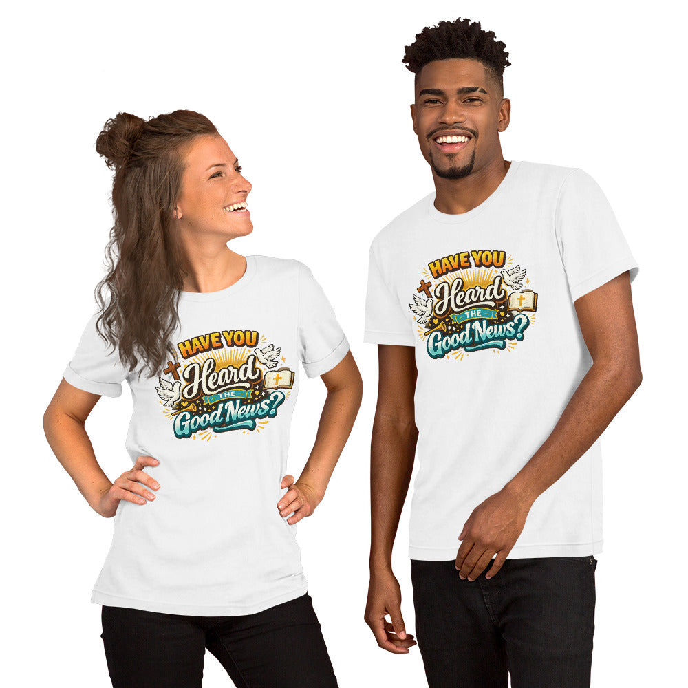 Have You Heard the Good News Christian Evangelism T-Shirt Front - Your Divine Network
